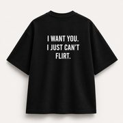 I Want You. I Just Can’t Flirt