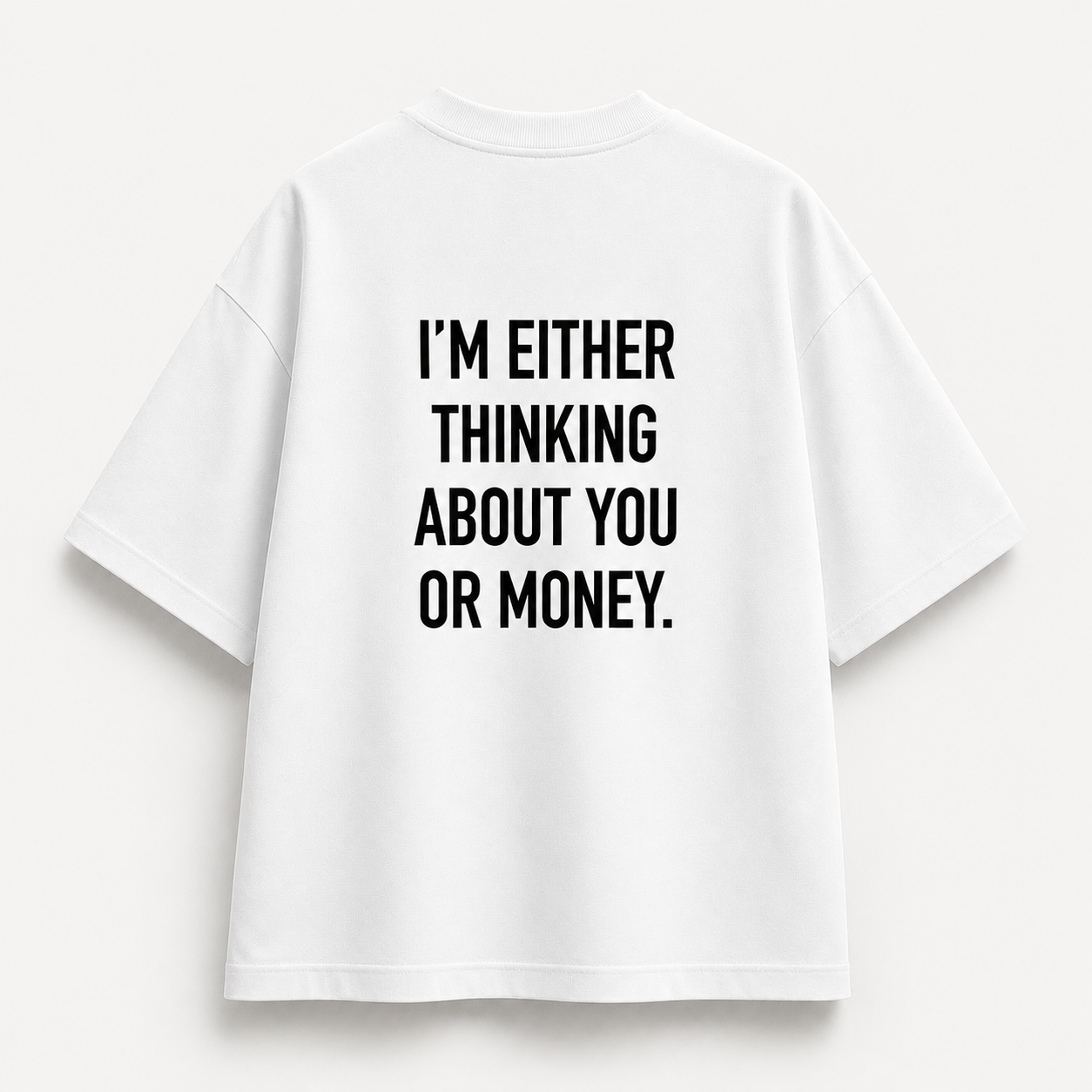 I’m Either Thinking About You Or Money