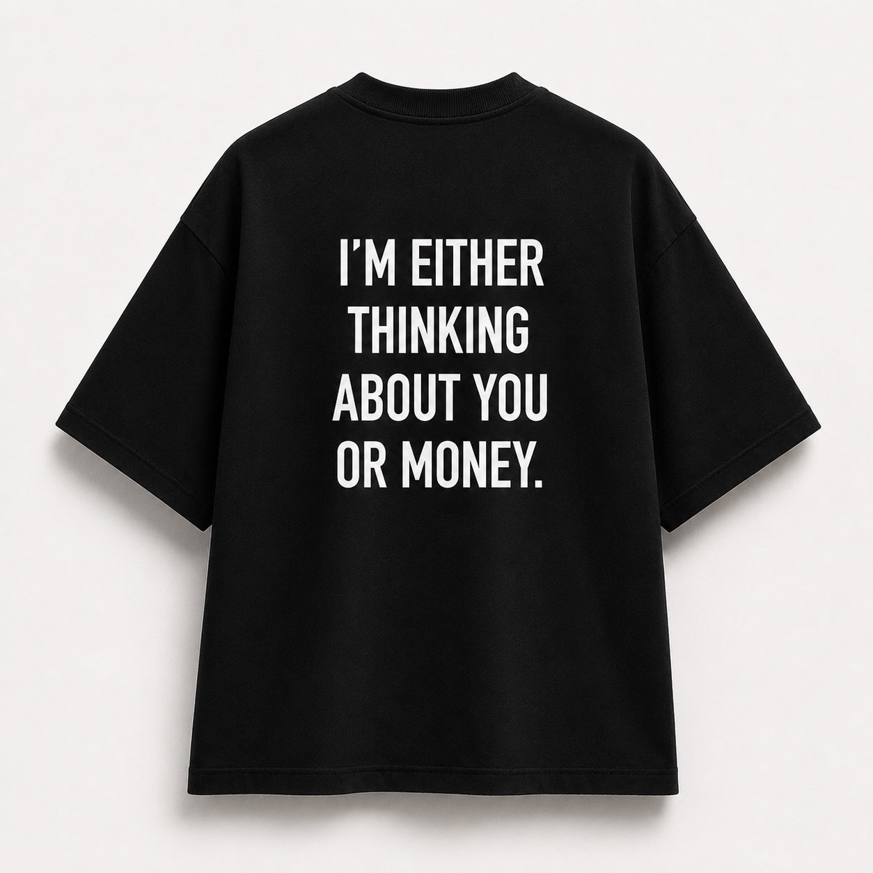 I’m Either Thinking About You Or Money