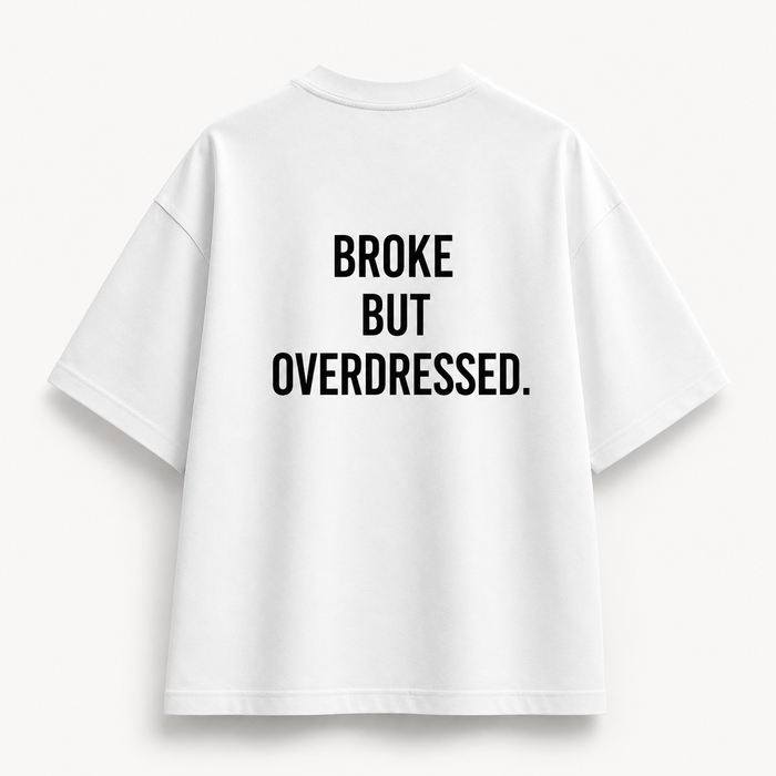 Broke But Overdressed tee, front view